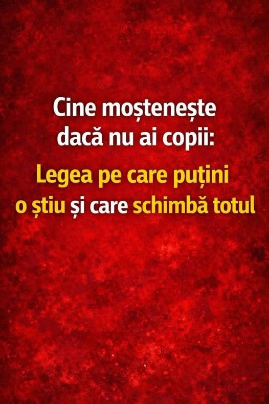 Cine moștenește averea dacă nu ai copii. Regula din lege pe care mulți români nu o știu 1 764855186 4056543717813800 7402214146150660540 n
